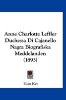 Anne Charlotte Leffler Duchessa Di Cajanello Nagra Biografiska Meddelanden (1893) 116078809X Book Cover