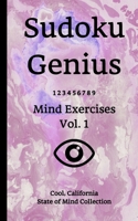 Sudoku Genius Mind Exercises Volume 1: Cool, California State of Mind Collection 1670120503 Book Cover