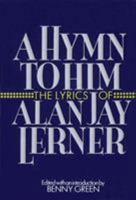 A Hymn to Him: The Lyrics of Alan Jay Lerner 0879101091 Book Cover
