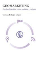 Geomarketing: geolocalización, redes sociales y turismo 8468654477 Book Cover