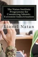 The Natan Institute Programme for Countering Islamic-Extremist Indoctrination: Removing The Seed of Certainty 1502376857 Book Cover