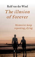 The illusion of forever: Nothing is ever as simple as it seems 3347321731 Book Cover