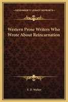Western Prose Writers Who Wrote About Reincarnation 1425358594 Book Cover