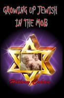 Growing Up Jewish in the Mob 1491055227 Book Cover