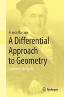 A Differential Approach to Geometry: Geometric Trilogy III 3319017357 Book Cover