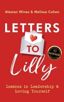 Letters to Lilly : Lessons in Leadership & Loving Yourself 1968318402 Book Cover