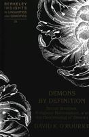 Demons by Definition: Social Idealism, Religious Nationalism, and the Repression of Dissent (Berkeley Insights in Linguistics and Semiotics, Vol. 35) 0820439282 Book Cover