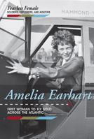 Amelia Earhart: First Woman to Fly Solo Across the Atlantic 1502627493 Book Cover