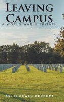Leaving Campus: A World War II Epitaph 1639856951 Book Cover