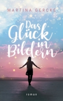 Das Glück in Bildern 375046202X Book Cover