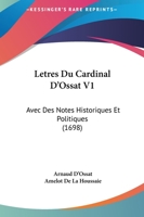Letres Du Cardinal D'Ossat V1 (1698) 1166071804 Book Cover
