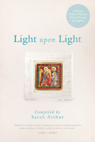 Light Upon Light: A Literary Guide to Prayer for Advent, Christmas, and Epiphany 1612614191 Book Cover