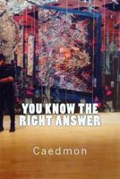 You Know the Right Answer 1534839895 Book Cover