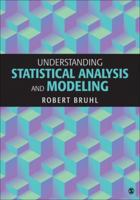 Understanding Statistical Analysis and Modeling 1506317413 Book Cover