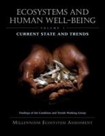 Ecosystems and Human Well-Being: Current State and Trends: Findings of the Condition and Trends Working Group (Millennium Ecosystem Assessment Series) 1559632283 Book Cover