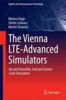 The Vienna LTE-Advanced Simulators: Up and Downlink, Link and System Level Simulation 9811006164 Book Cover