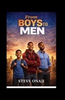 FROM BOYS TO MEN: 10 Things Every Guy Must Know B0GNK4N242 Book Cover