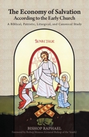 The Economy of Salvation According to the Catholic Church: A Biblical, Patristic, Liturgical, and Canonical Study 1939972736 Book Cover