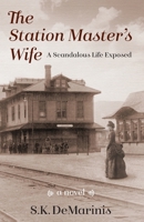The Station Master's Wife: A Scandalous Life Exposed 1099091152 Book Cover