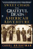 Sweet Chaos: The Grateful Dead's American Adventure 0671011170 Book Cover
