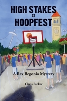 High Stakes At Hoopfest: A Rex Begonia Mystery (Rex Begonia Mysteries) 1735219142 Book Cover
