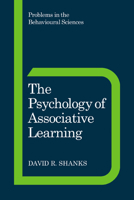 The Psychology of Associative Learning 0521449766 Book Cover