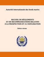 Recueil de r�glements et de recommandations relatifs � la prospection et � l'exploration. �dition r�vis�e 1523287403 Book Cover