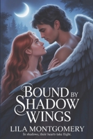 Bound by Shadow Wings: A Fantasy Romance Novel B0FPX23C5J Book Cover