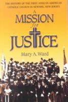 Mission for Justice: The History of the First African American Catholic Church in Newark, New Jersey 1572331917 Book Cover