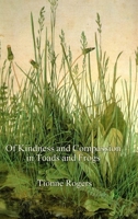 Of Kindness and Compassion in Frogs and Toads 1300258551 Book Cover