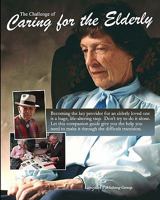 The Challenge of Caring for the Elderly 1449564739 Book Cover