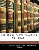 General Mathematics, Volume 1 1148525637 Book Cover