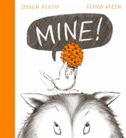 Mine! 1407171828 Book Cover