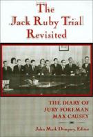 The Jack Ruby Trial Revisited: The Diary of Jury Foreman Max Causey 1574411217 Book Cover