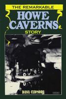 The Remarkable Howe Cavern Story 087951387X Book Cover