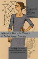 AI, Independent Work, & Parallel Power for Women: A Survival Guide for Women in Authoritarian America (Machine Learning) 1966014384 Book Cover