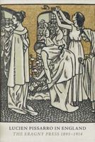 Lucien Pissarro in England: The Eragny Press 1895-1914 1854442538 Book Cover