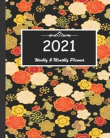 2021 Weekly & Monthly Planner: Calendar 2021 with relaxing designs and amazing quotes : 01 Jan 2021 to 31 Dec 2021, 141 ligned pages with flolar cover printed on high quality. 1657958248 Book Cover