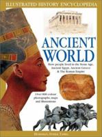 The Encyclopedia of the Ancient World: How People Lived in the Stone Age, Ancient Egypt, Ancient Greece & the Roman Empire 0760736391 Book Cover