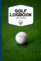 Golf Logbook: Record All Your Rounds of Golf and Track You Game Stats And Progress, Gift Idea For Golf Lovers (Men, Women, Kids) 6"x9" 1656206900 Book Cover