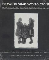Drawing Shadows to Stone                                                   C: The Photography of the Jesup North Pacific Expedition 1897-1902 0295976470 Book Cover
