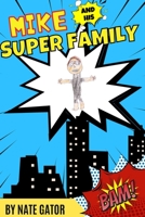 Mike and His Super Family B0BSRXMBCS Book Cover