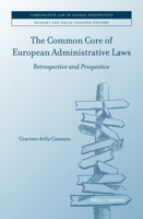 The Common Core of European Administrative Laws: Retrospective and Prospective 9004549560 Book Cover