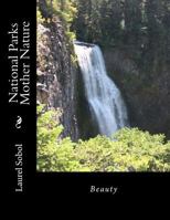 National Parks Mother Nature (National Parks and Historic Places 1976223911 Book Cover