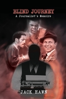 Blind Journey: A Journalist's Memoirs B0DTTB6RZ3 Book Cover