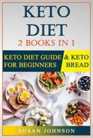 Keto Diet: 2 books in 1: Keto Diet Guidе for Bеginnеrѕ And Keto Bread 1072286459 Book Cover
