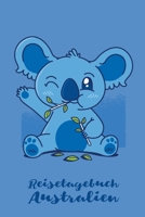Reisetagebuch Australien: Süßer winkender Koala Edition | Das Tagebuch für Australien Reisende und Weltenbummler zum Selberschreiben, Ausfüllen und Gestalten (German Edition) 1679523082 Book Cover