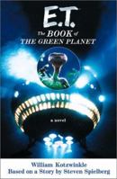 E.T. : The Book of the Green Planet 0425080013 Book Cover