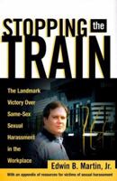 Stopping the Train: The Landmark Victory Over Same-Sex Sexual Harassment in the Workplace 1929175086 Book Cover
