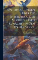 Untersuchungen Über Die Entstehung Der Missbildungen Zunächst in Den Eiern Der Vögel 102066570X Book Cover